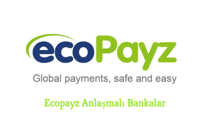 Ecopayz Anlaşmalı Bankalar