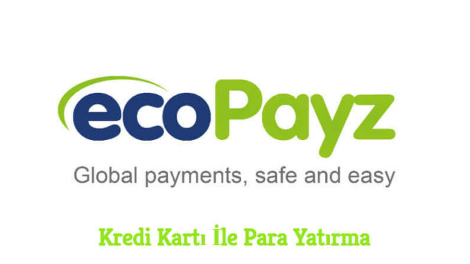 Ecopayz Kredi Kartı İle Para Yatırma